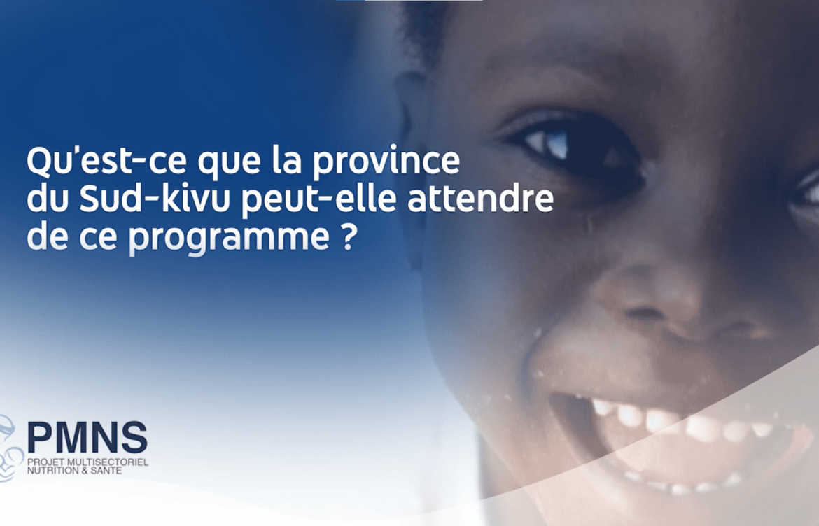 Lancement du Programme Multisectoriel de Nutrition et de Santé dans la province du Sud-Kivu : Qu’est-ce la province de Sud-Kivu peut-elle attendre de ce programme ?